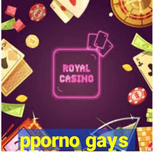 pporno gays